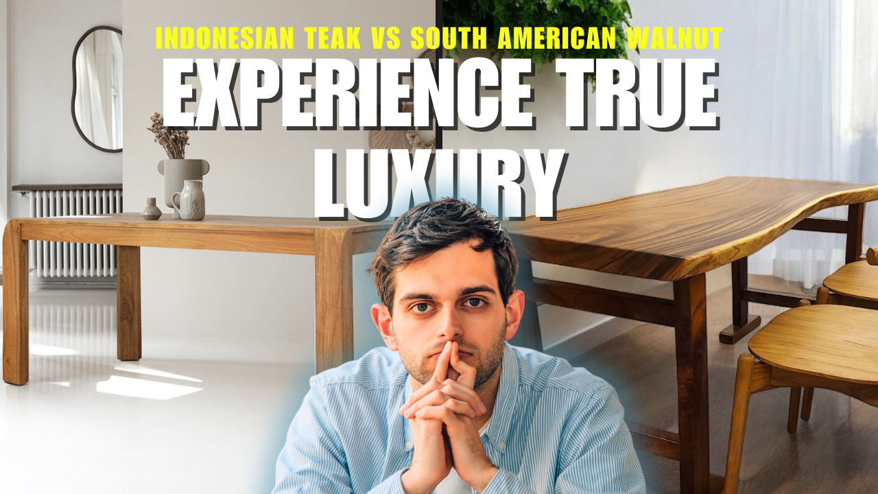 Experience True Luxury: Indonesian Teak VS South American Walnut